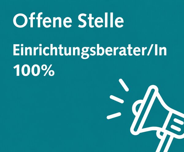 Offene Stelle - Einrichtungsberater/In